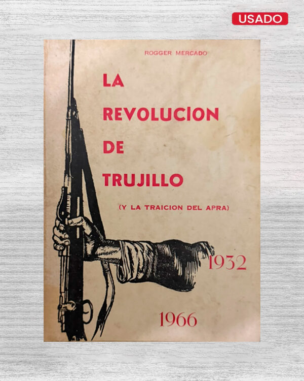 LA REVOLUCIÓN DE TRUJILLO Y LA TRAICIÓN DEL APRA