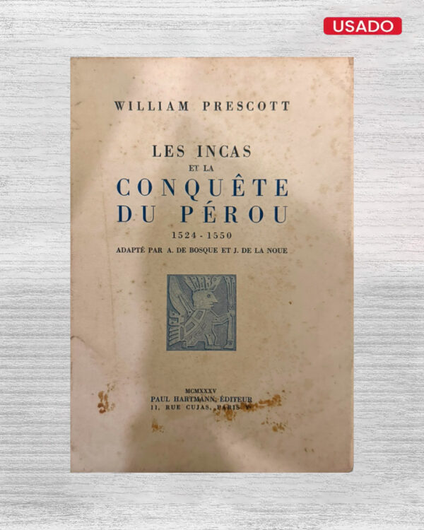 LES INCAS ET LA CONQUÉTE DU PÉROU