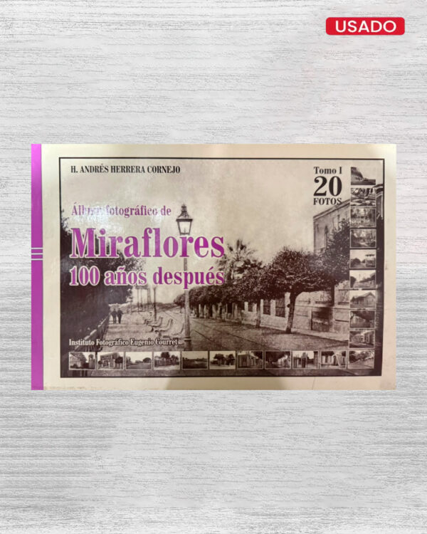 ÁLBUM FOTOGRÁFICO DE MIRAFLORES 100 AÑOS DESPUÉS