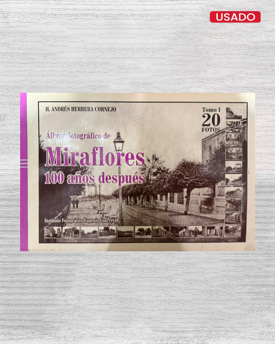 ÁLBUM FOTOGRÁFICO DE MIRAFLORES 100 AÑOS DESPUÉS