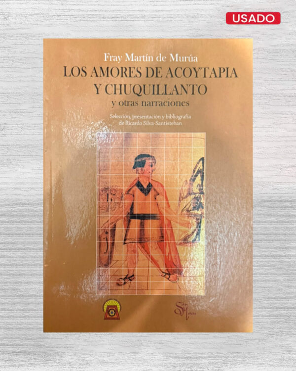 LOS AMORES DE ACOYTAPIA Y CHUQUILLANTO Y OTRAS NARRACIONES