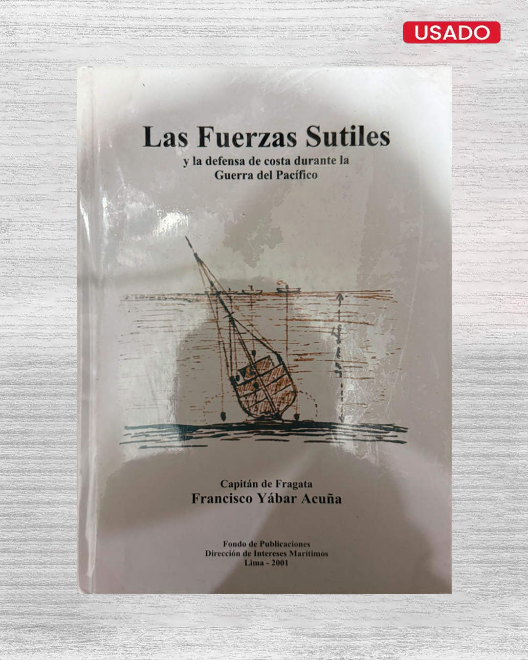 LAS FUERZAS SUTILES Y LA DEFENSA DE COSTA DURANTE LA GUERRA DEL PACÍFICO
