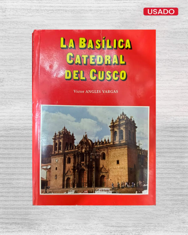 LA BASÍLICA CATEDRAL DEL CUSCO