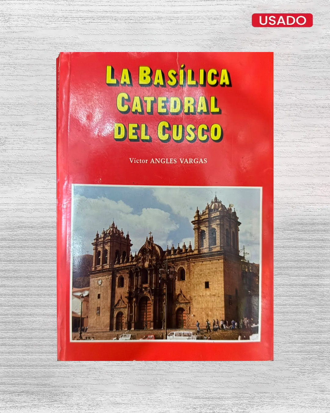 LA BASÍLICA CATEDRAL DEL CUSCO