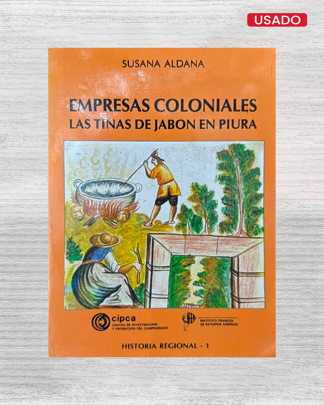 EMPRESAS COLONIALES: LAS TINAS DE JABÓN EN PIURA