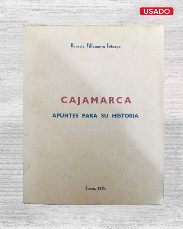 CAJAMARCA APUNTES PARA SU HISTORIA