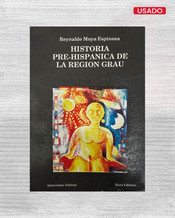 HISTORIA PRE-HISPANICA DE LA REGION GRAU