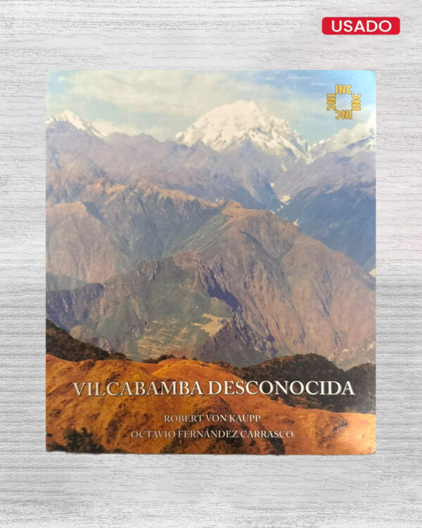 VILCABAMBA DESCONOCIDA EXPLORACIONES 1997-2003