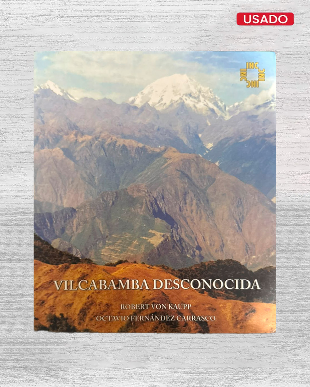VILCABAMBA DESCONOCIDA EXPLORACIONES 1997-2003