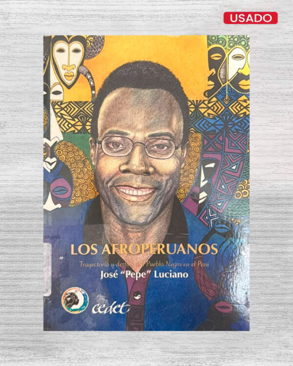 LOS AFROPERUANOS: TRAYECTORIA Y DESTINO DEL PUEBLO NEGRO EN EL PERÚ