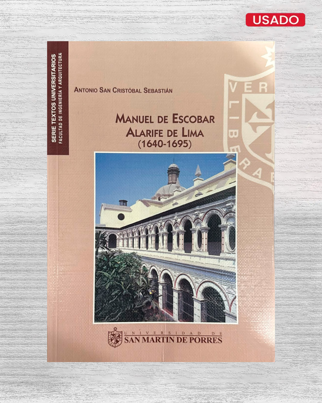 MANUEL DE ESCOBAR ALARIFE DE LIMA (1640 - 1695)