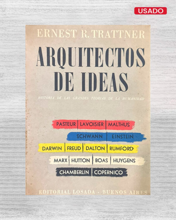 ARQUITECTOS DE IDEAS: HISTORIA DE LAS GRANDES TEORÍAS DE LA HUMANIDAD
