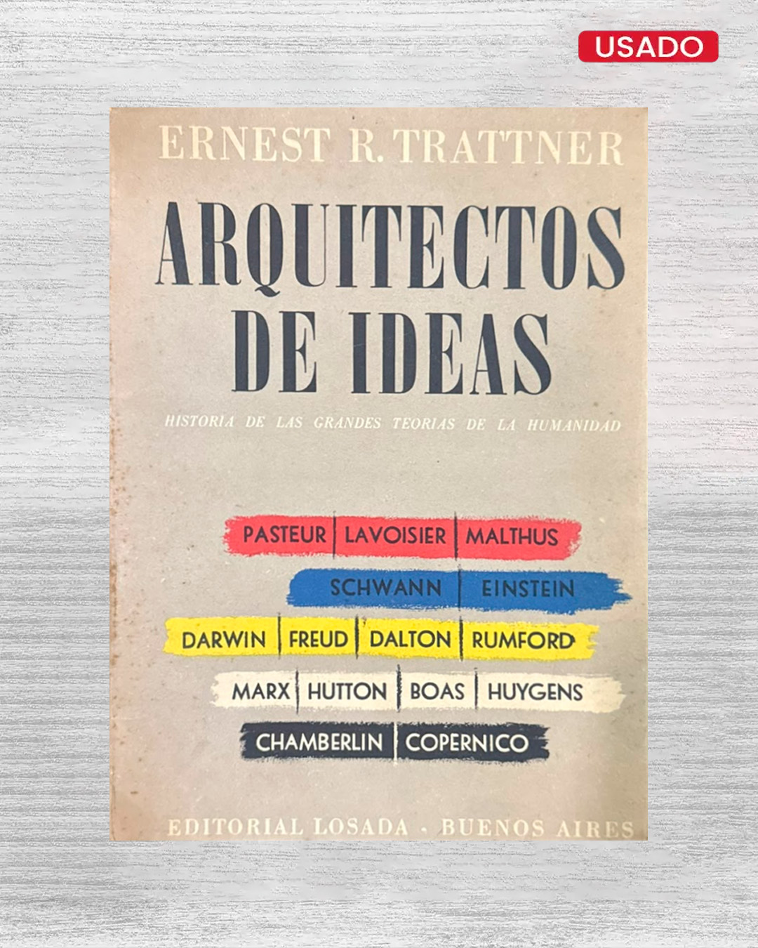 ARQUITECTOS DE IDEAS: HISTORIA DE LAS GRANDES TEORÍAS DE LA HUMANIDAD