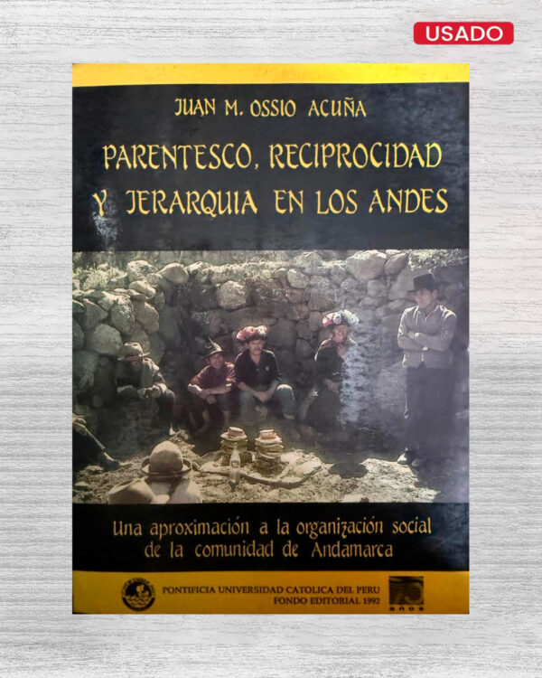 PARENTESCO, RECIPROCIDAD Y JERARQUIA EN LOS ANDES