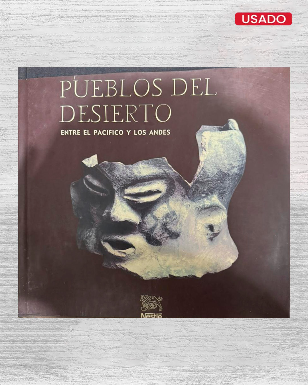 PUEBLOS DEL DESIERTO ENTRE EL PACIFICO Y LOS ANDES