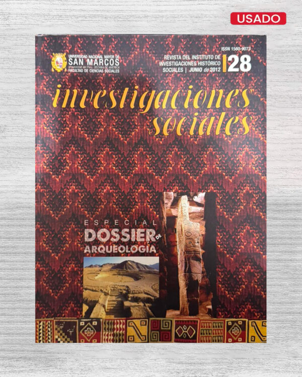INVESTIGACIONES SOCIALES: REVISTA DEL INSTITUTO DE INVESTIGACIONES HISTÓRICO SOCIALES – VOL 28 (JUNIO 2012)