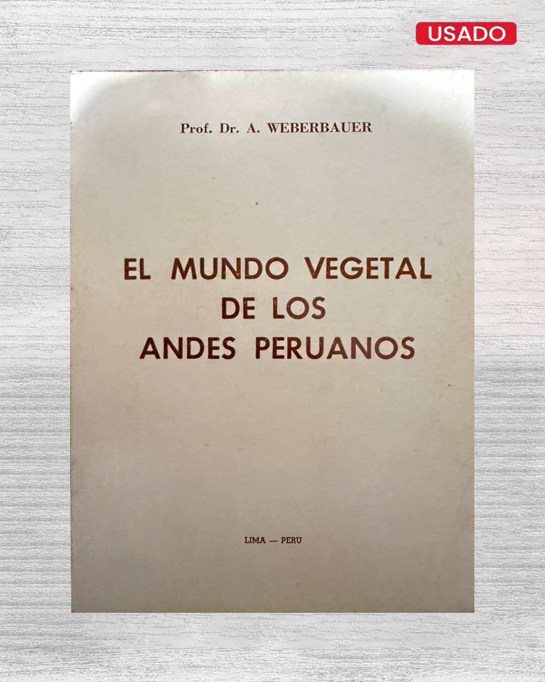 EL MUNDO VEGETAL DE LOS ANDES PERUANOS