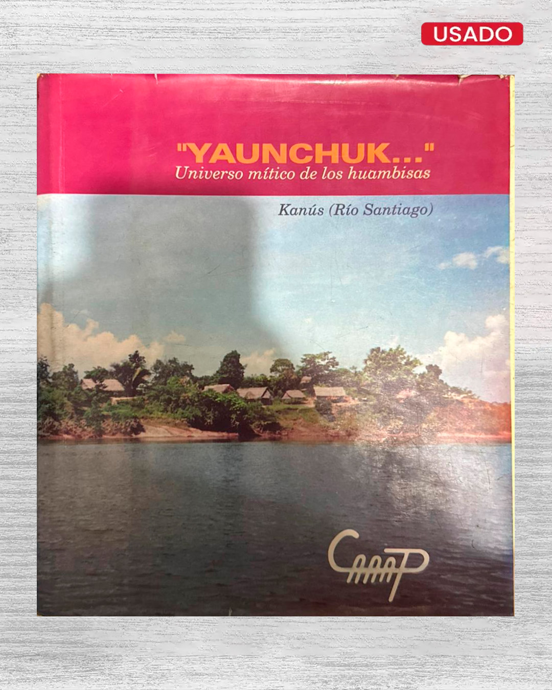 YAUNCHUK... UNIVERSO MÍTICO DE LOS HUAMBISAS