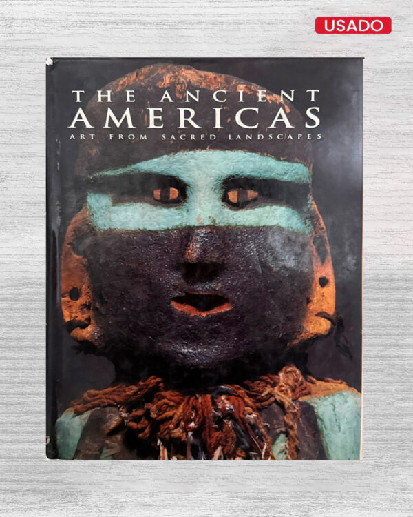 THE ANCIENT AMERICAS ART FROM SACRED LANDSCAPES