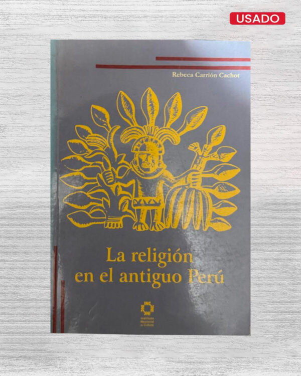 LA RELIGIÓN EN EL ANTIGUO PERÚ