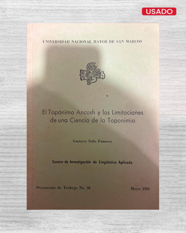 EL TOPÓNIMO ANCASH Y LAS LIMITACIONES DE UNA CIENCIA DE LA TOPONIMIA