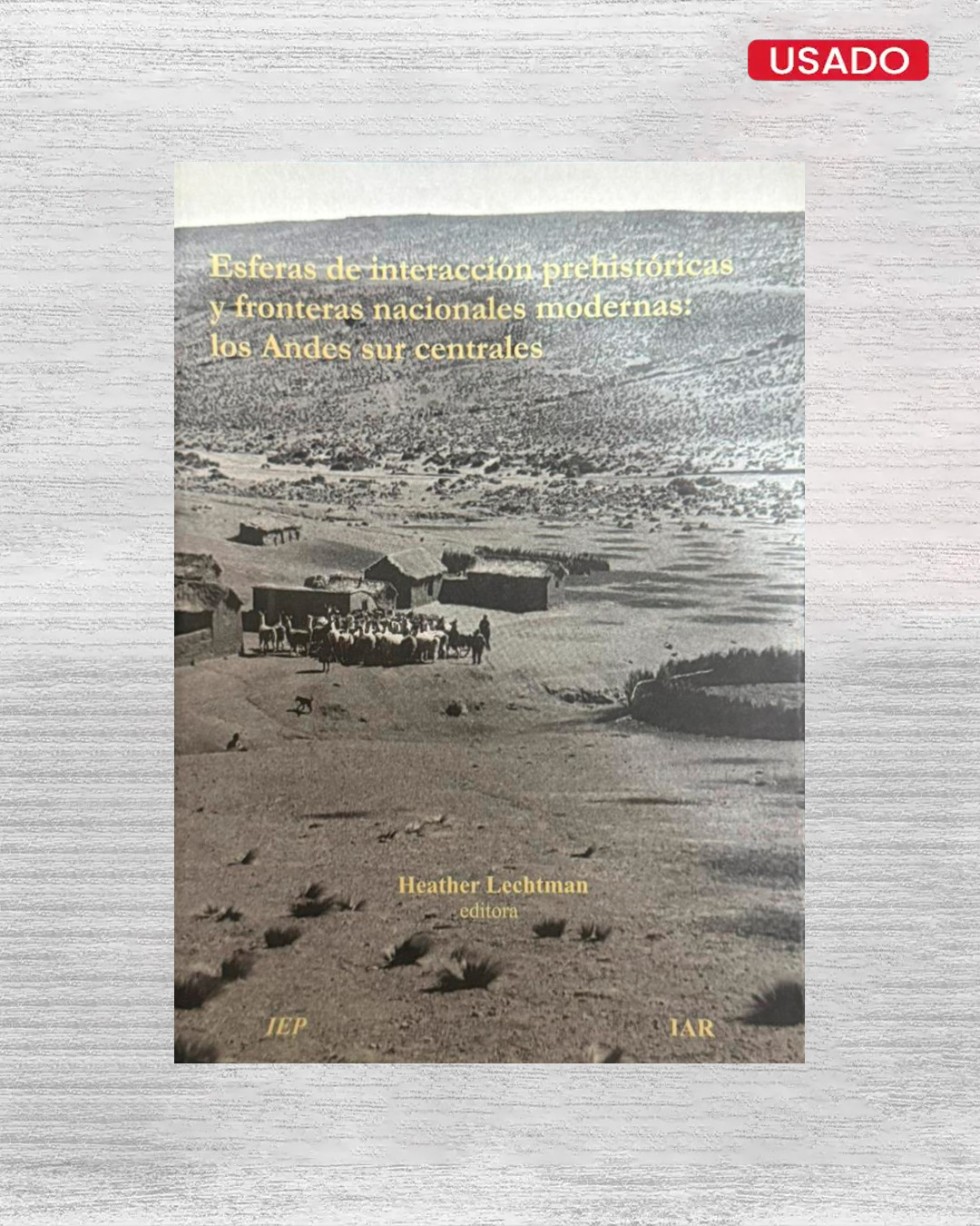 ESFERAS DE INTERACCIÓN PREHISTORICAS Y FRONTERAS NACIONALES MODERNAS