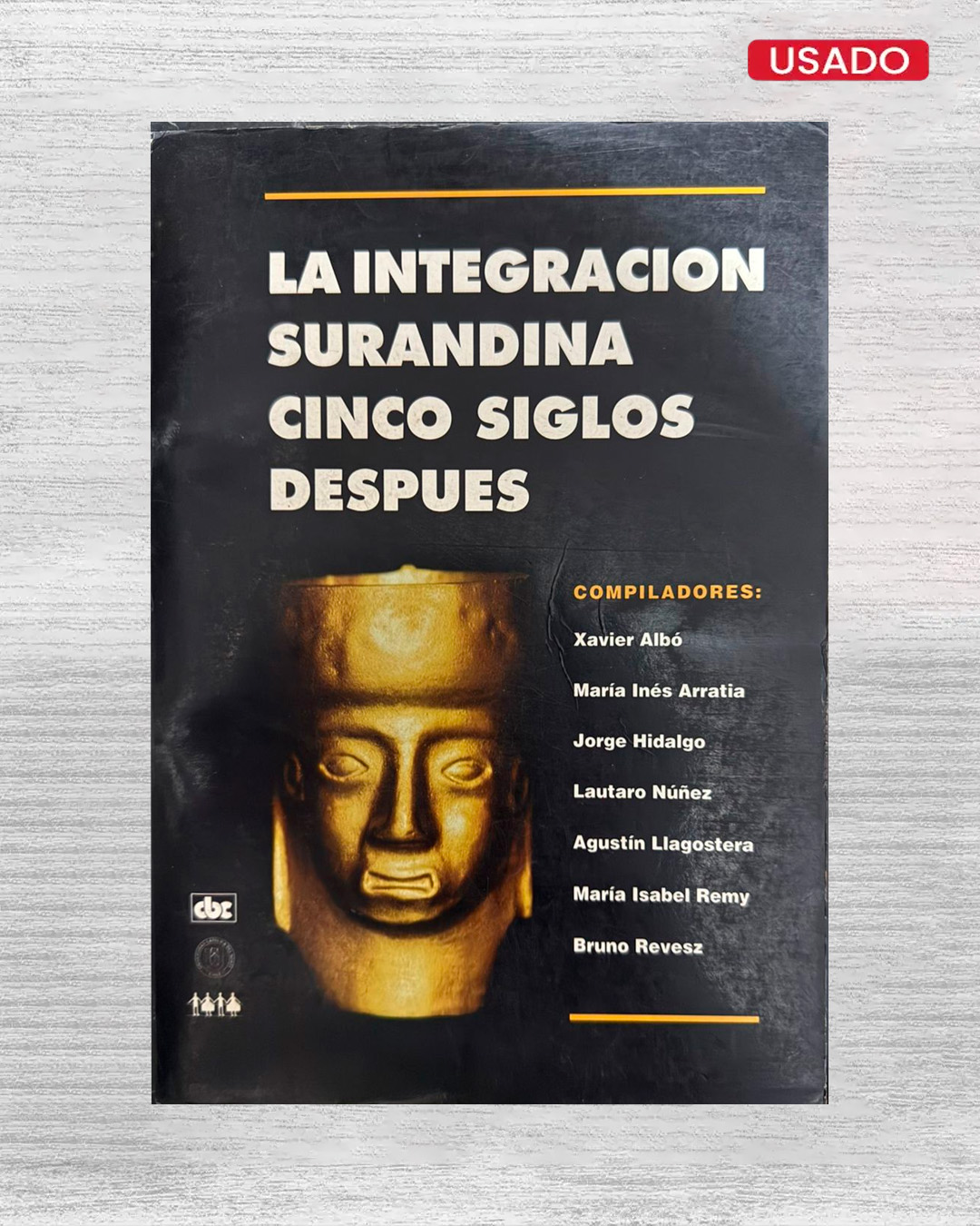 LA INTEGRACIÓN SURANDINA CINCO SIGLOS DESPUES