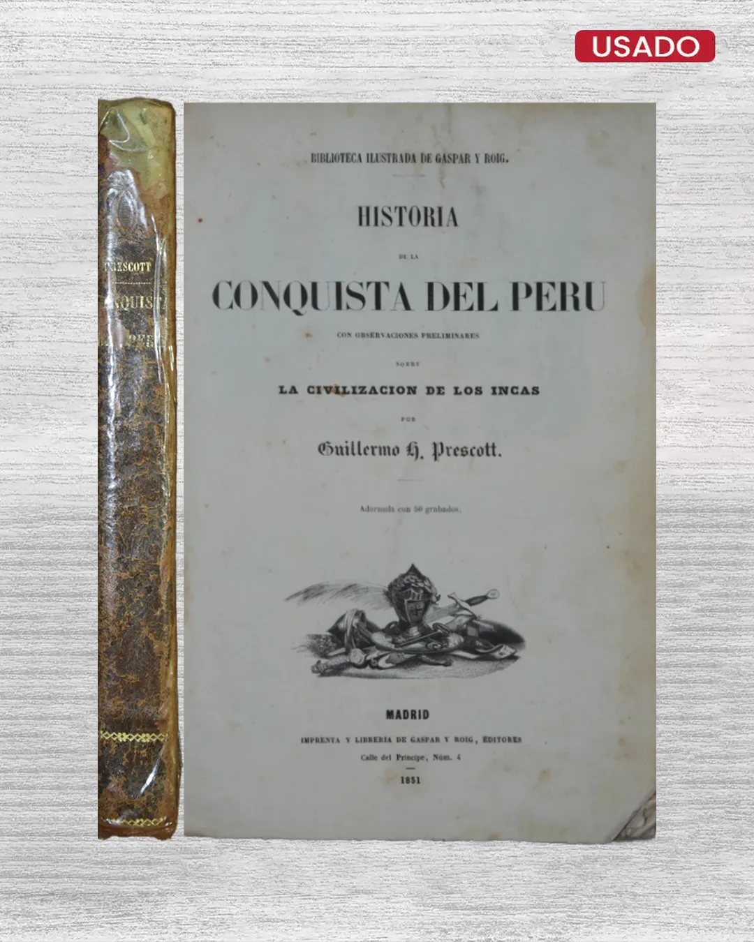 HISTORIA DE LA CONQUISTA DEL PERÚ CON OBSERVACIONES PRELIMINARES SOBRE LA CIVILIZACIÓN DE LOS INCAS / MATILDE, O MEMORIAS SACADAS DE LA HISTORIA DE LAS CRUZADAS / VIAJES A ITALIA Y AMÉRICA