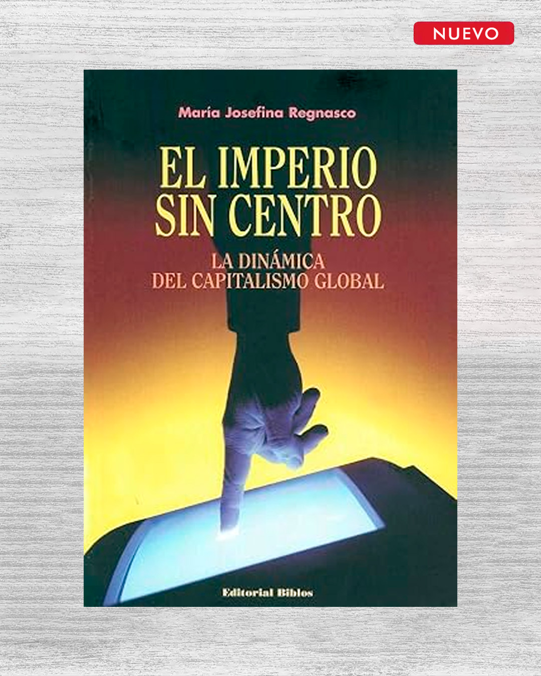 EL IMPERIO SIN CENTRO LA DINÁMICA DEL CAPITALISMO GLOBAL