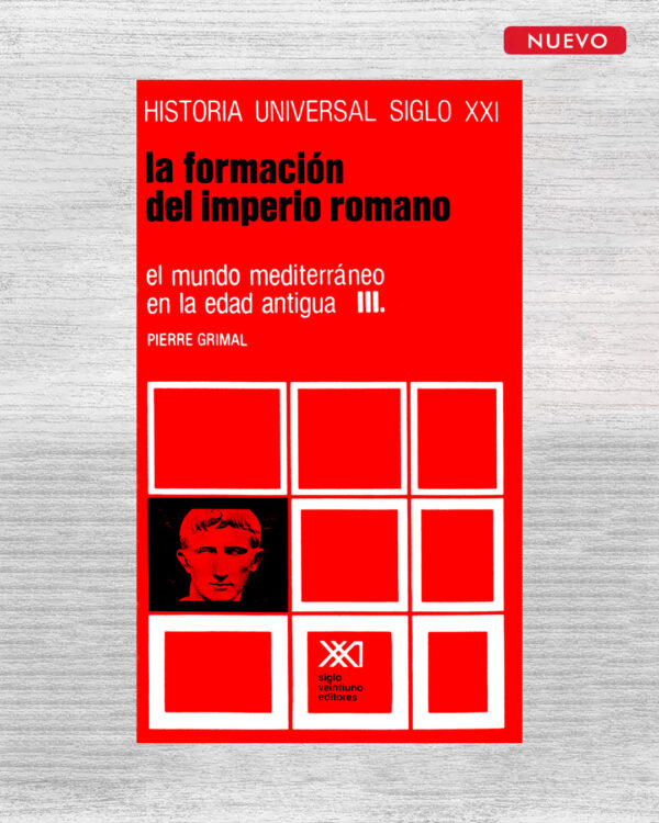 EL MUNDO MEDITERRÁNEO EN LA EDAD ANTIGUA III: LA FORMACIÓN DEL IMPERIO ROMANO