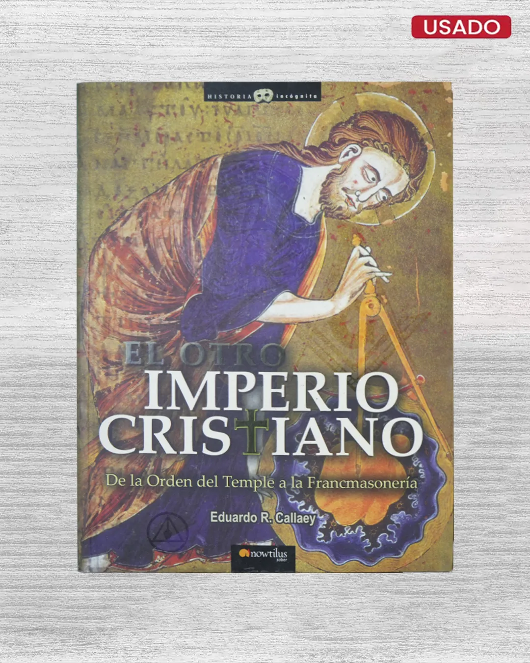 EL OTRO IMPERIO CRISTIANO; DE LA ORDEN DEL TEMPLE A LA FRANCMASONERIA