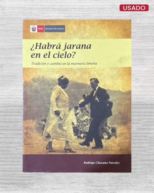 ¿HABRA JARANA EN EL CIELO? TRADICION Y CAMBIO EN LA MARINERA LIMEÑA