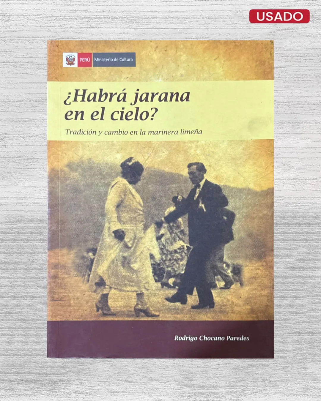 ¿HABRA JARANA EN EL CIELO? TRADICION Y CAMBIO EN LA MARINERA LIMEÑA