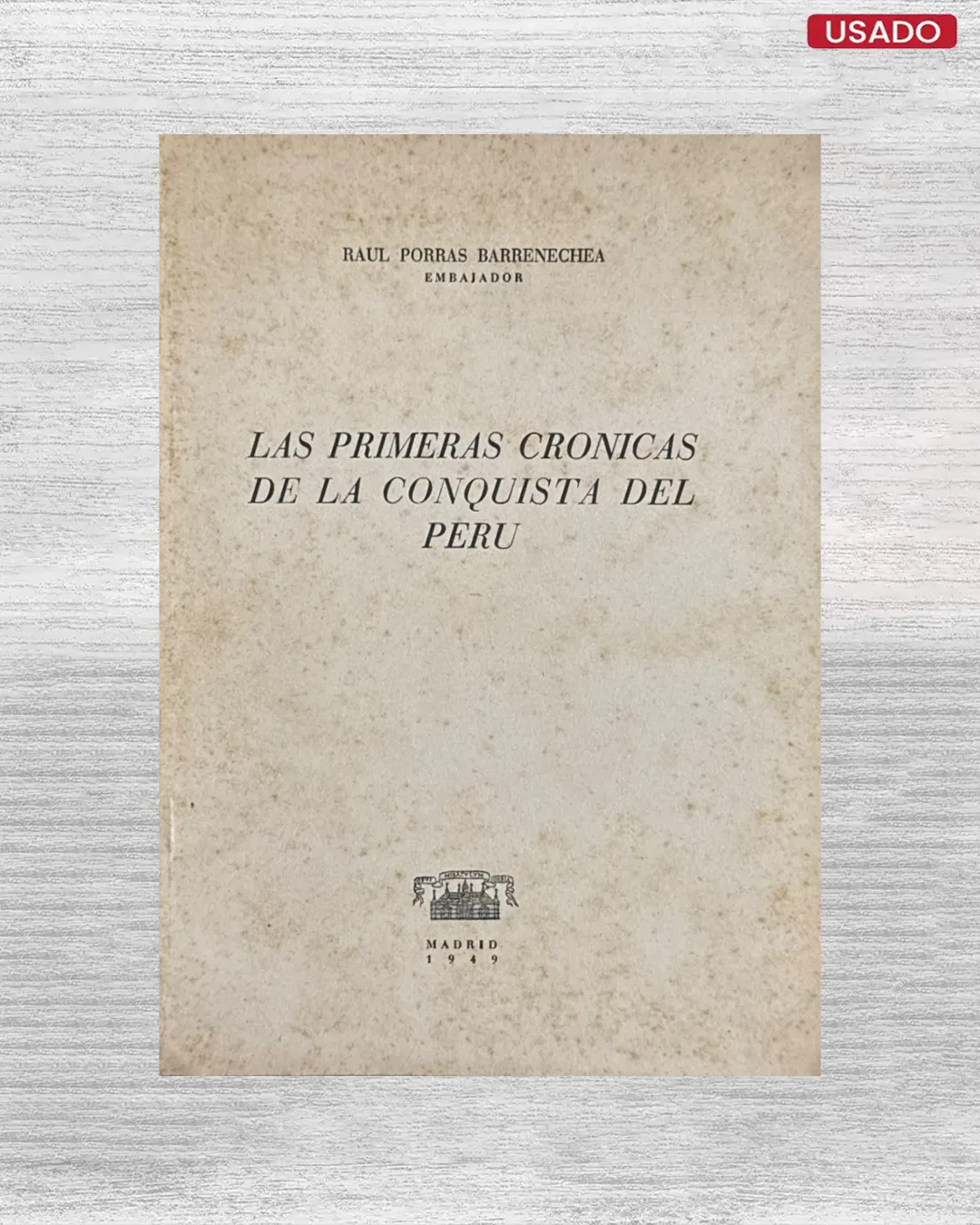 LAS PRIMERAS CRÓNICAS DE LA CONQUISTA DEL PERÚ