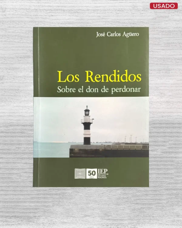 LOS RENDIDOS: SOBRE EL DON DE PERDONAR