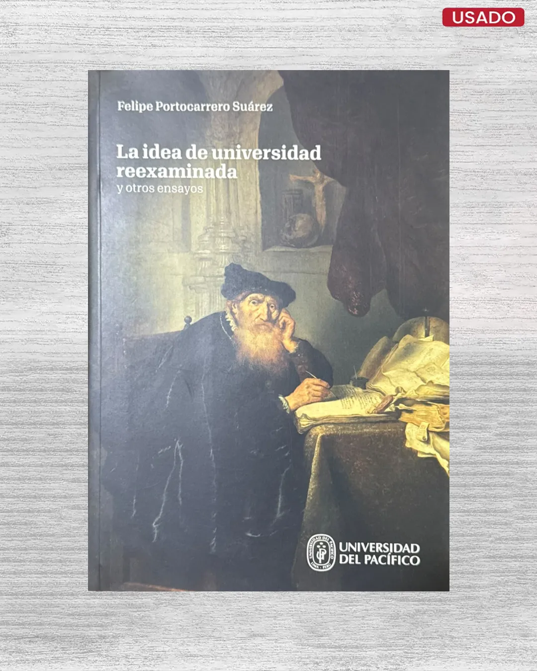 LA IDEA DE UNIVERSIDAD REEXAMINADA Y OTROS ENSAYOS