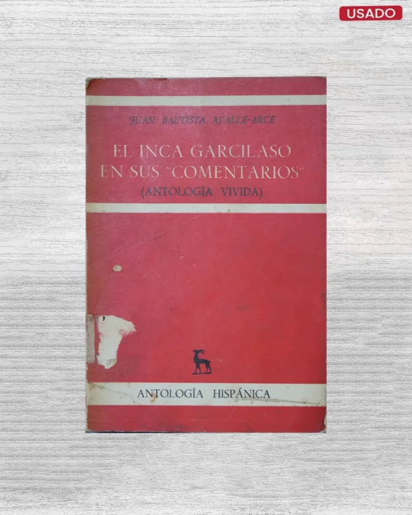 EL INCA GARCILASO EN SUS COMENTARIOS (ANTOLOGÍA VIVIDA)