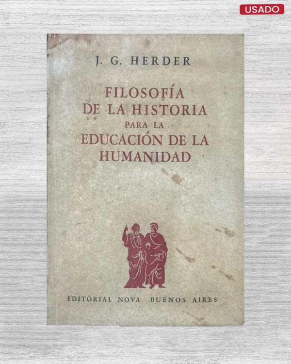 FILOSOFIA DE LA HISTORIA PARA LA EDUCACION DE LA HUMANIDAD