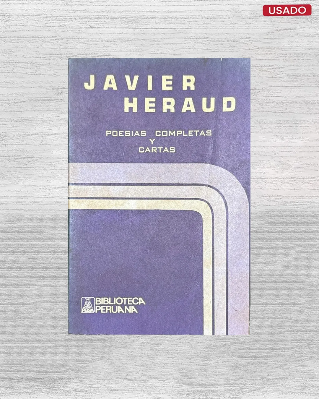 JAVIER HERAUD: POESIAS COMPLETAS Y CARTAS