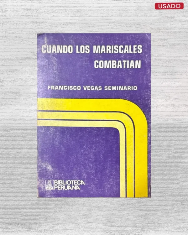 CUANDO LOS MARISCALES COMBATÍAN
