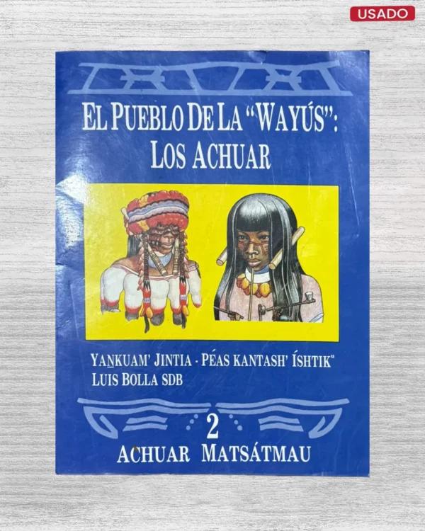EL PUEBLO DE LA «WAYÚS»: LOS ACHUAR
