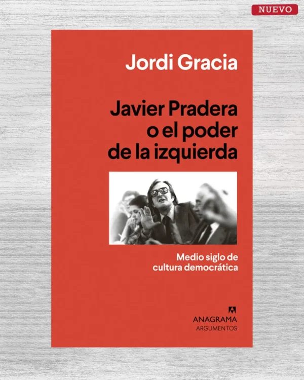 JAVIER PRADERA O EL PODER DE LA IZQUIERDA