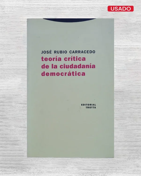 TEORÍA CRÍTICA DE LA CIUDADANÍA DEMOCRÁTICA