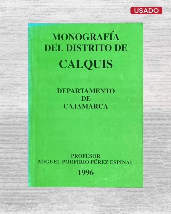 MONOGRAFIA DEL DISTRITO DE CALQUIS: DEPARTAMENTO DE CAJAMARCA