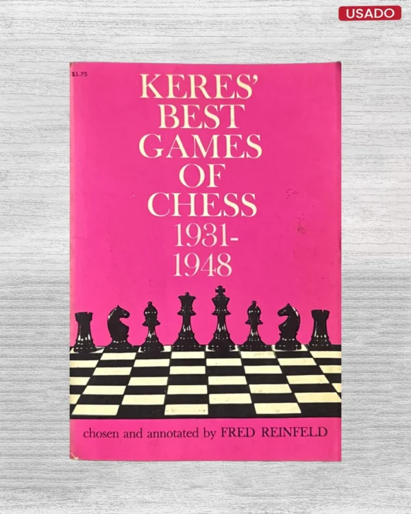 KERES’ BEST GAMES OF CHEES, 1931 – 1948