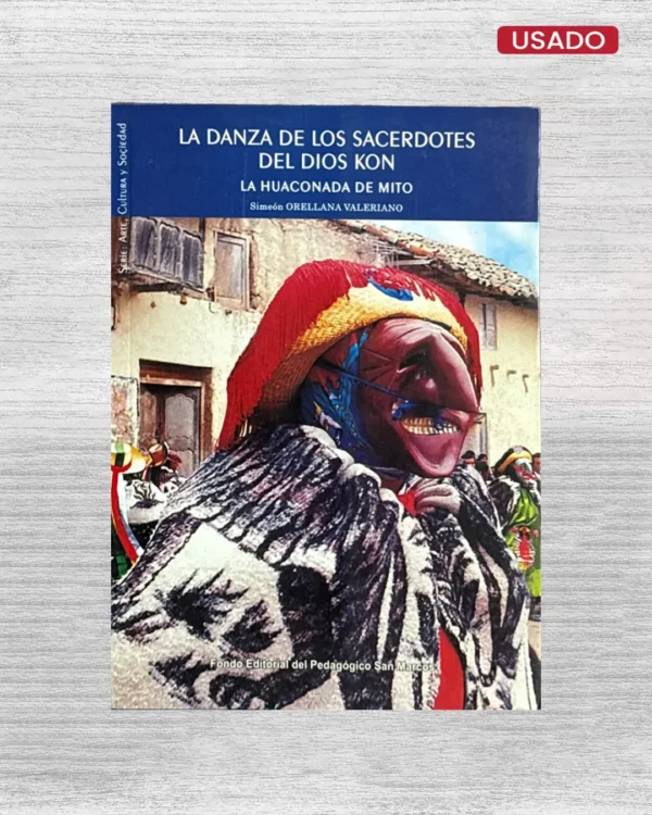 LA DANZA DE LOS SACERDOTES DEL DIOS KON: LA HUACONADA DE MITO