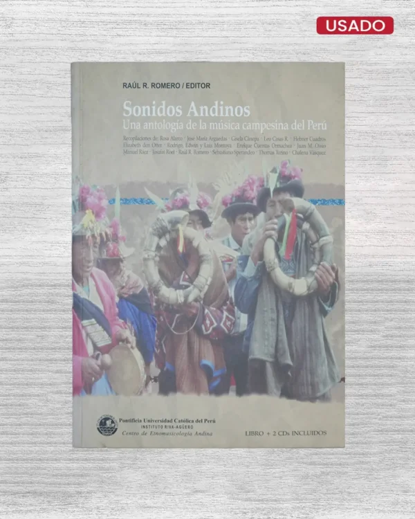 SONIDOS ANDINOS; UNA ANTOLOGÍA DE LA MÚSICA CAMPESINA DEL PERÚ (INCLUYE CD)