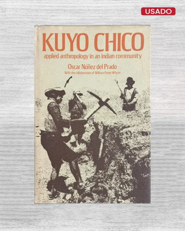 KUYO: APPLIED ANTHROPOLOGY IN AN INDIAN COMMUNITY (TEXTO EN INGLES)