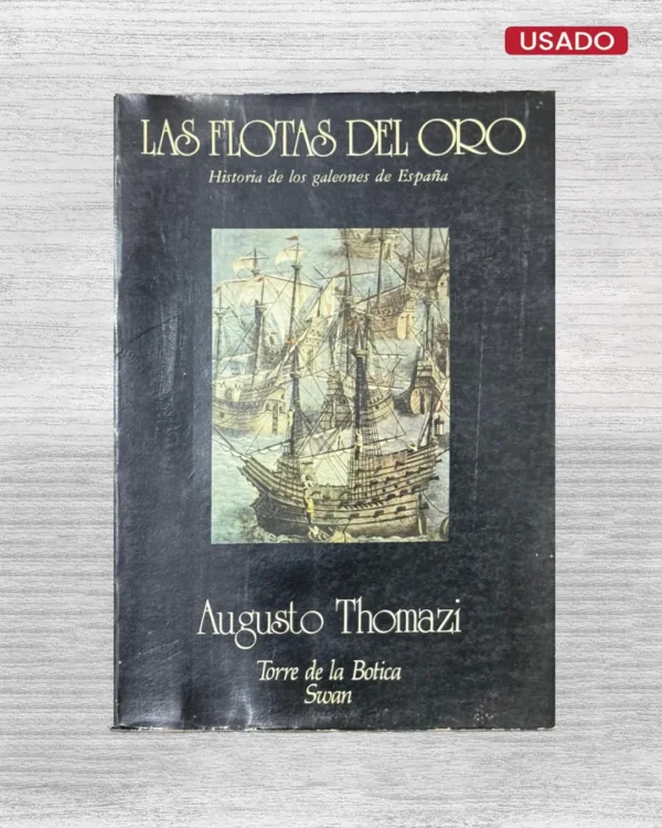 LAS FLORAS DEL ORO: HISTORIA DE LOS GALEONES DE ESPAÑA