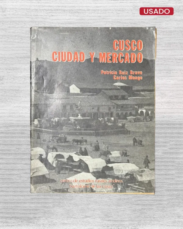 CUSCO: CIUDAD Y MERCADO